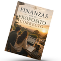 Finanzas Con Un Propósito Correcto.